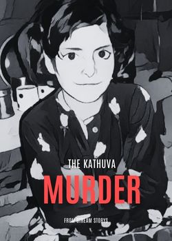 Cover image for The Kathuva Murder - a Tragedy story on Stream Storys